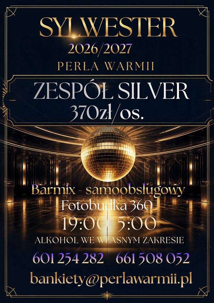 Sylwester 2026/2027 w Perle Warmii, zespół Silver, 370 zł za osobę. Rezerwacje: 601 254 282 lub 661 508 052